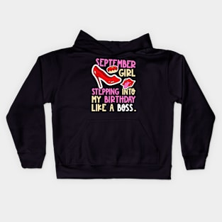 September Girl Birth Month Heels Stepping Birthday Like Boss Kids Hoodie